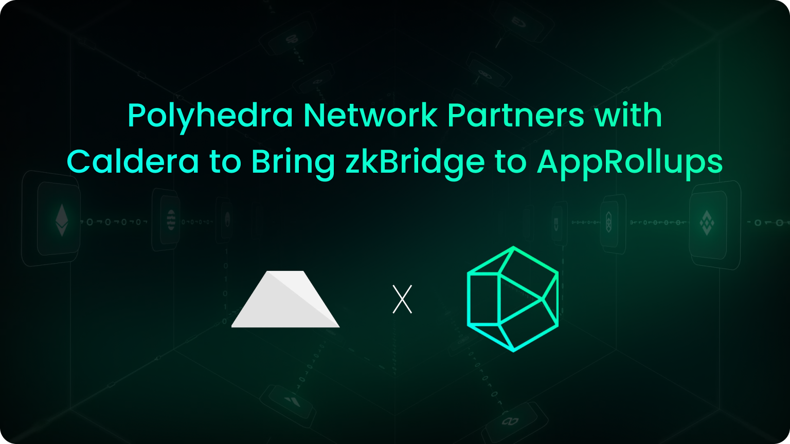 Polyhedra Network Partners with Caldera to Bring zkBridge to AppRollups