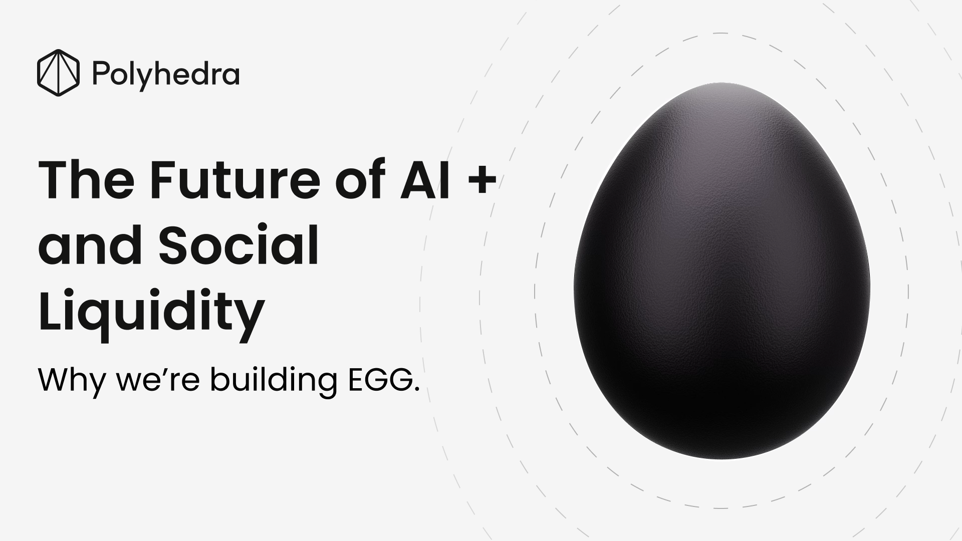 The Future of AI + and Social Liquidity: Why We’re Building EGG